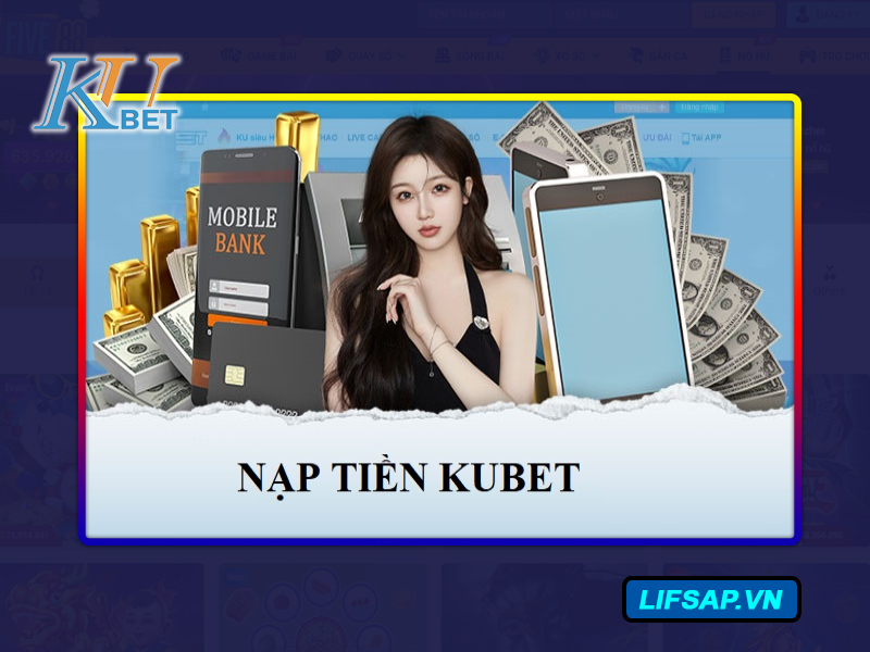 Nạp tiền Kubet