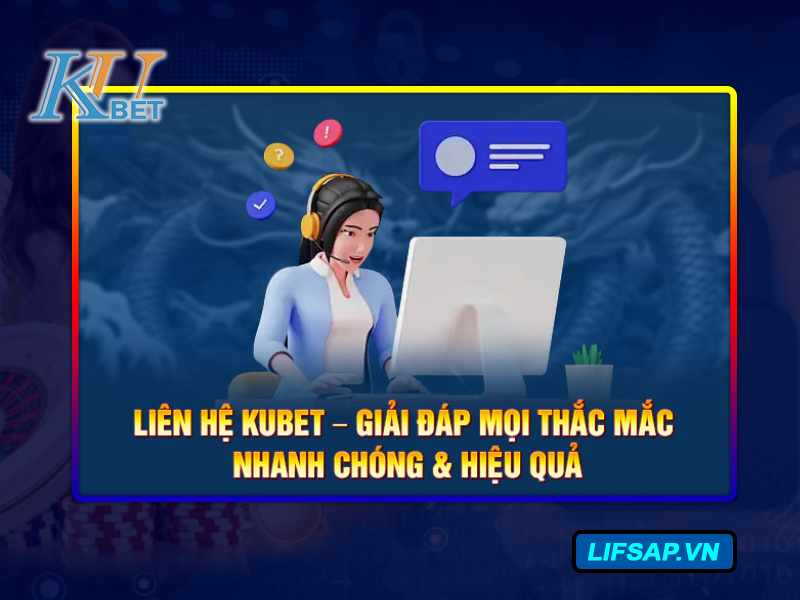 Liên hệ hỗ trợ Kubet như nào?