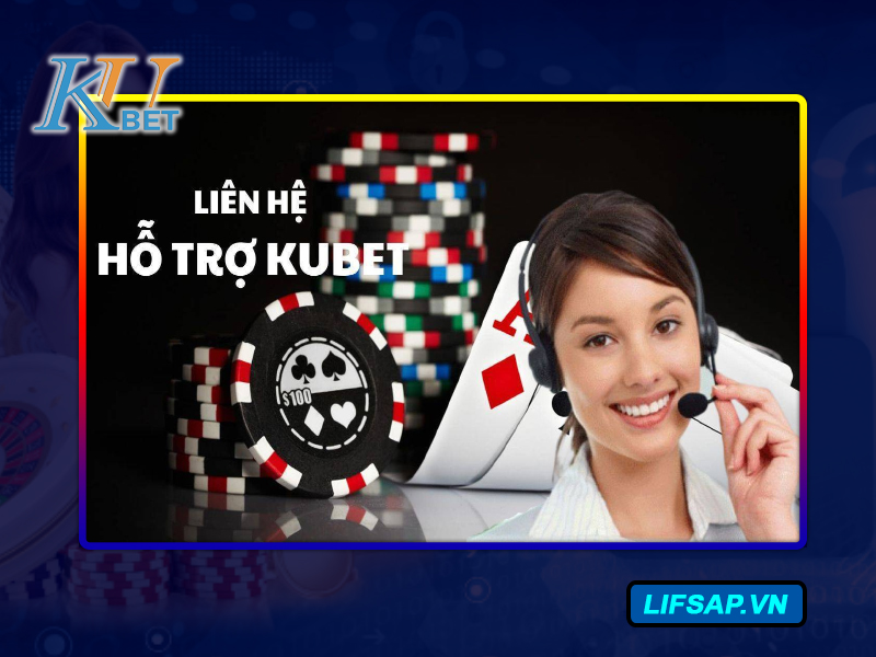 Liên hệ hỗ trợ Kubet như nào?