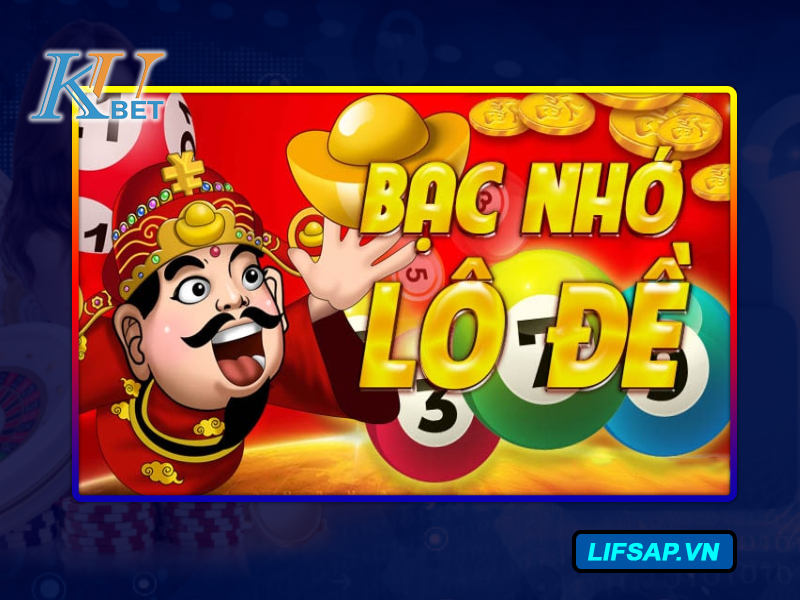 Bạc nhớ lô đề Kubet