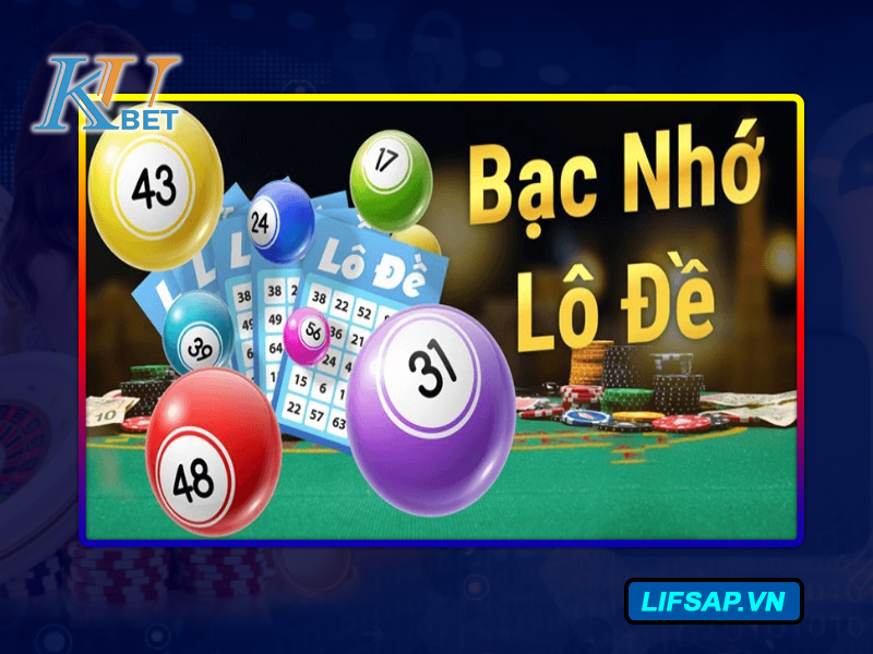 Bạc nhớ lô đề Kubet